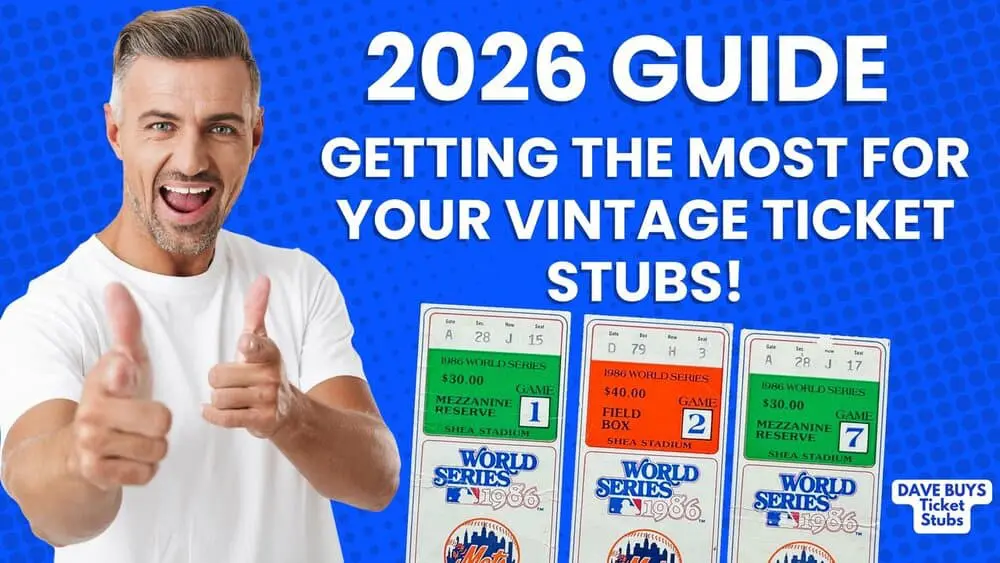 2026 Guide to Getting the Most for Your Vintage Ticket Stubs!